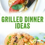 Grilled Dinner Ideas
